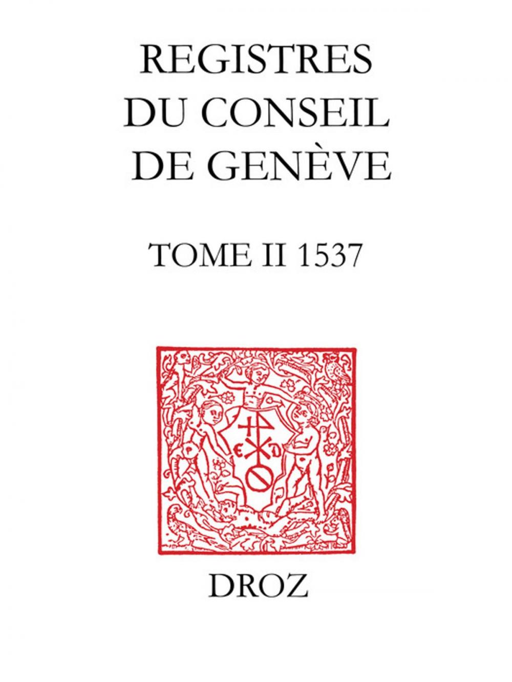 Big bigCover of Registres du Conseil de Genève à l'époque de Calvin, 1537. Tome II, Du 1er janvier au 31 décembre 1537