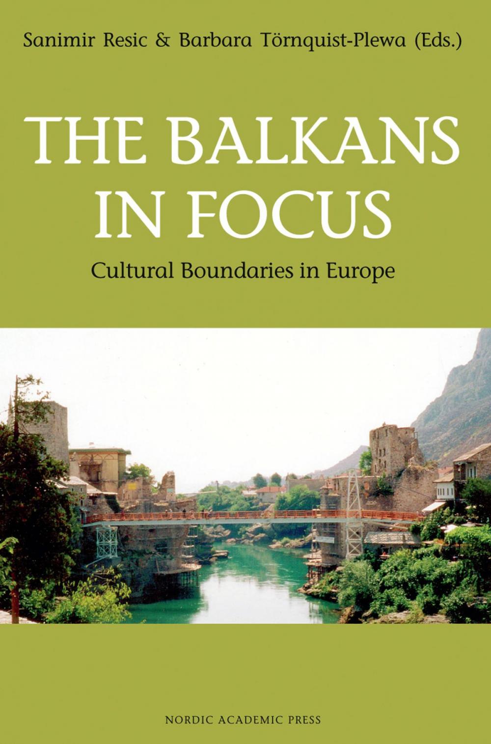 Big bigCover of The Balkans in Focus: Cultural Boundaries in Europe