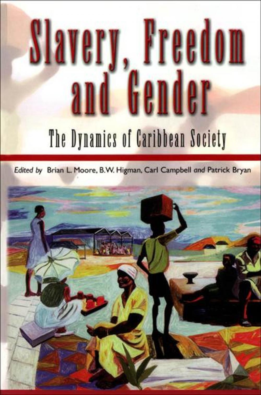 Big bigCover of Slavery, Freedom and Gender: The Dynamics of Caribbean Society