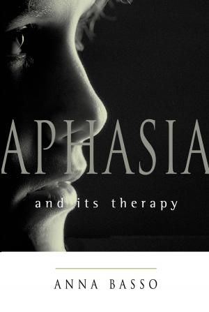 Cover of the book Aphasia and Its Therapy by Ermanno Bencivenga