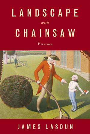 Cover of the book Landscape with Chainsaw: Poems by Leslie Korn, PhD