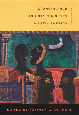 Cover of Changing Men and Masculinities in Latin America