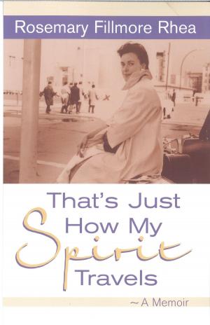 Cover of the book That's Just How My Spirit Travels by William L. Fischer