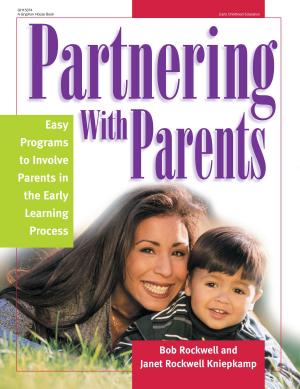 Cover of the book Partnering with Parents by Deirdre Englehart, EdD, Debby Mitchell, EdD, Junie Albers-Biddle, EdD, Kelly Jennings-Towle, EdD, Marnie Forestieri