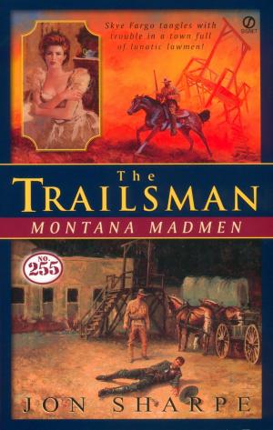 Cover of the book Trailsman #255, The: Montana Madmen by Daniel Silva