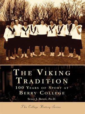 Cover of the book The Viking Tradition: 100 Years of Sports at Berry College by Ted Alexander