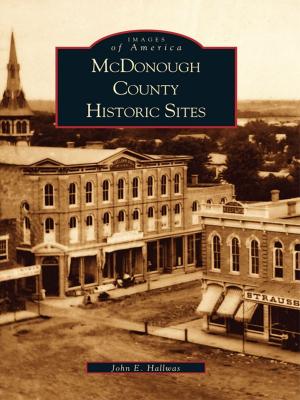 Cover of the book McDonough County Historic Sites by John A. Wright Sr., John A. Wright Jr., Curtis A. Wright Sr.