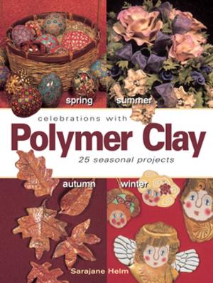 Cover of the book Celebrations With Polymer Clay by Chris Saper