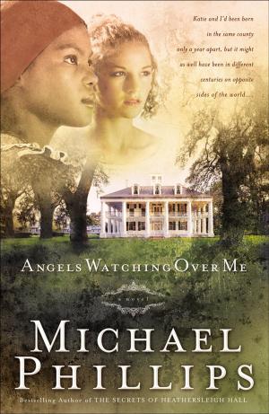 Cover of the book Angels Watching Over Me (Shenandoah Sisters Book #1) by Andrew Farley, Bart Millard