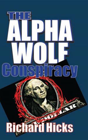 Cover of the book The Alpha Wolf Conspiracy by Sheryl A. Loftis