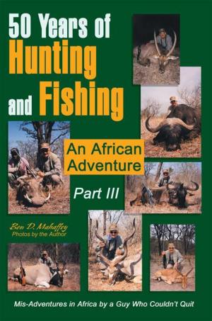 Cover of the book 50 Years of Hunting and Fishing Part Iii by Robert C. Alexander, Douglas K. Smith