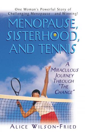 Cover of the book Menopause, Sisterhood, and Tennis by Aaron N. Fletcher