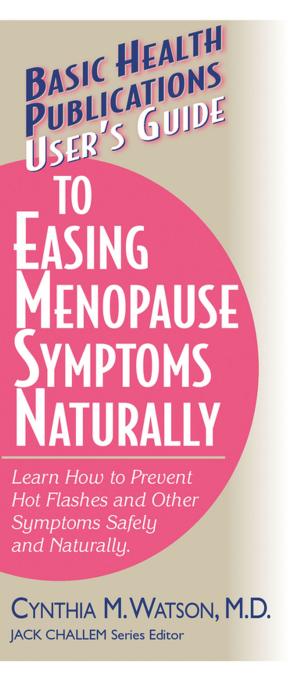 Cover of the book User's Guide to Easing Menopause Symptoms Naturally by Linn Goldberg, M.D., Diane L. Elliot, M.D.
