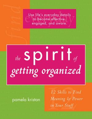 Cover of the book The Spirit of Getting Organized by Loyd Auerbach, Joshua P. Warren, Andrew Nichols