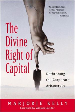 Cover of the book The Divine Right of Capital by Richard H. Axelrod, Emily H. Axelrod, Julie H. Beedon