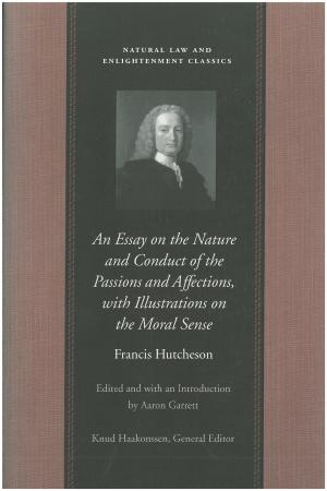 Cover of the book An Essay on the Nature and Conduct of the Passions and Affections, with Illustrations on the Moral Sense by Francis Hutcheson