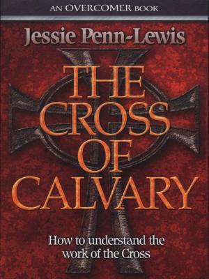 Cover of the book The Cross of Calvary by Matthew C. Mitchell