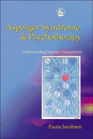 Cover of the book Asperger Syndrome and Psychotherapy by Stephen Cherry