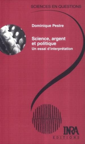 Cover of the book Science, argent et politique by Jean-François Abgrall, Alain Soutrenon