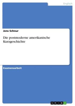 Cover of the book Die postmoderne amerikanische Kurzgeschichte by Alexander Gimbel