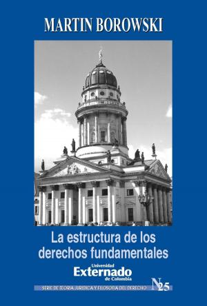 Cover of the book La estructura de los derechos fundamentales by Gonzalo Ordoñez Matamoros