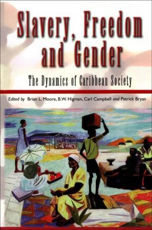 Cover of the book Slavery, Freedom and Gender: The Dynamics of Caribbean Society by Donna P. Hope