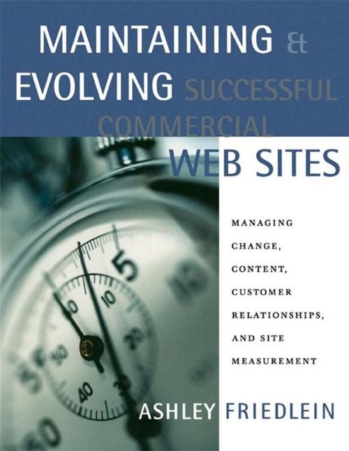 Cover of the book Maintaining and Evolving Successful Commercial Web Sites by Ashley Friedlein, Elsevier Science