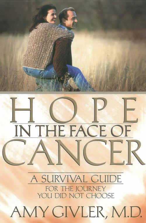 Cover of the book Hope in the Face of Cancer by Amy Givler, M.D., Harvest House Publishers