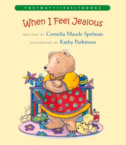 Cover of the book When I Feel Jealous by Cornelia Maude Spelman, Kathy Parkinson, Albert Whitman & Company