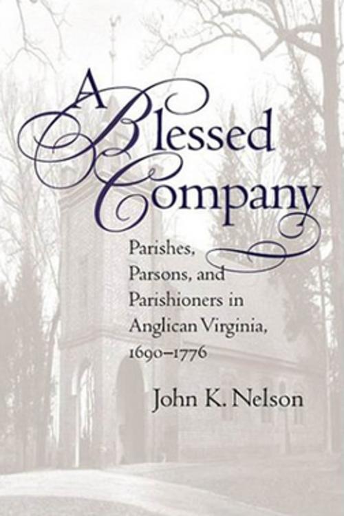 Cover of the book A Blessed Company by John K. Nelson, The University of North Carolina Press