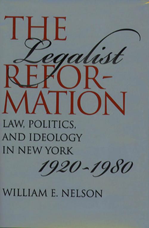 Cover of the book The Legalist Reformation by William E. Nelson, The University of North Carolina Press