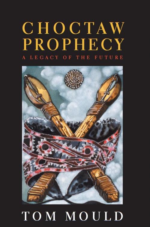 Cover of the book Choctaw Prophecy by Tom Mould, University of Alabama Press