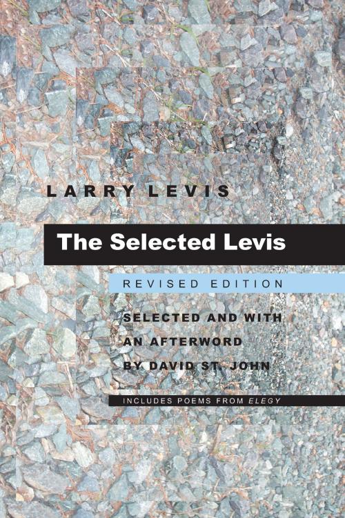 Cover of the book The Selected Levis by Larry Levis, University of Pittsburgh Press