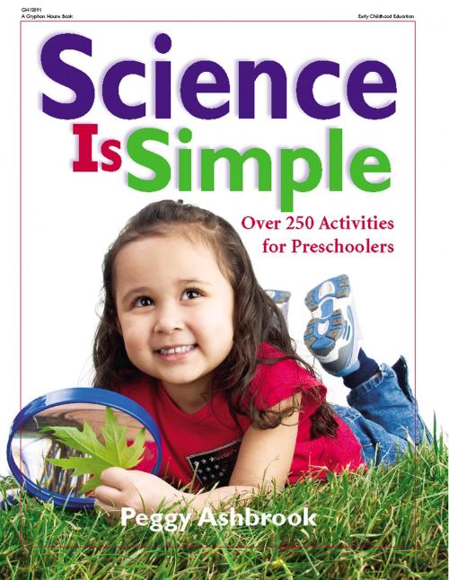 Cover of the book Science is Simple by Peggy Ashbrook, Gryphon House Inc.