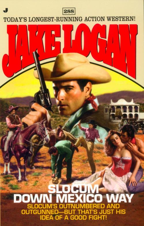 Cover of the book Slocum #288: Slocum Down Mexico Way by Jake Logan, Penguin Publishing Group