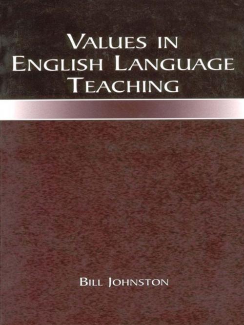 Cover of the book Values in English Language Teaching by Bill Johnston, Taylor and Francis