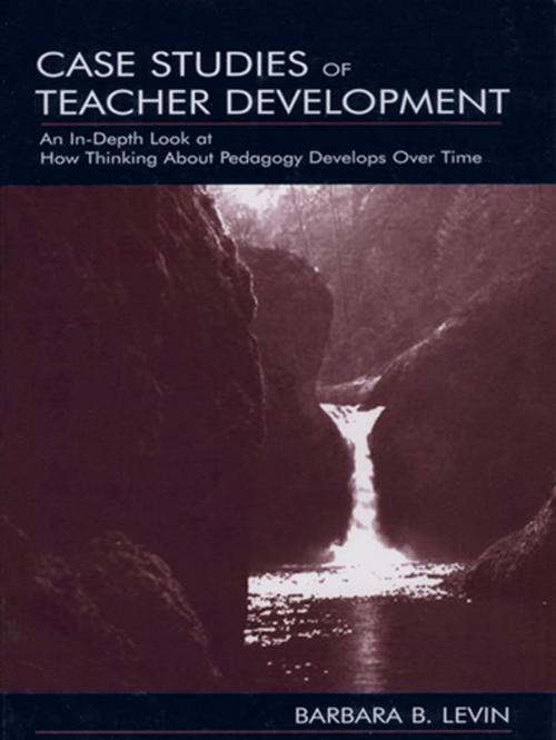 Cover of the book Case Studies of Teacher Development by Barbara B. Levin, Taylor and Francis