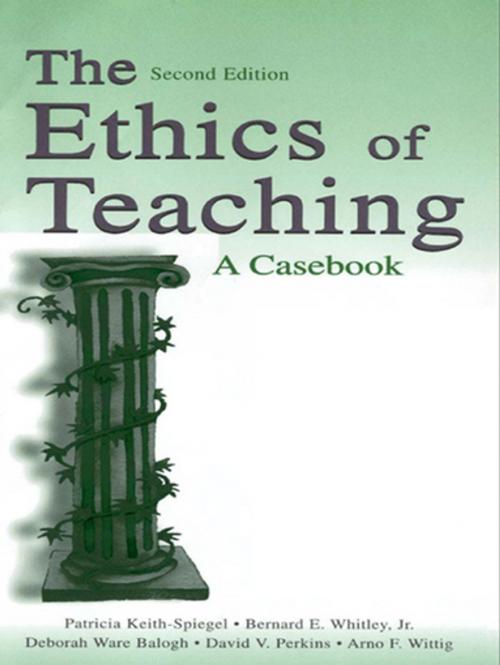 Cover of the book The Ethics of Teaching by Patricia Keith-Spiegel, Bernard E. Whitley, Jr., Deborah Ware Balogh, David V. Perkins, Arno F. Wittig, Taylor and Francis