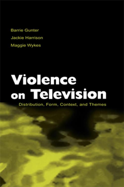 Cover of the book Violence on Television by Barrie Gunter, Jackie Harrison, Maggie Wykes, Taylor and Francis