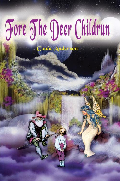 Cover of the book Fore the Deer Childrun by Cinda Anderson, AuthorHouse