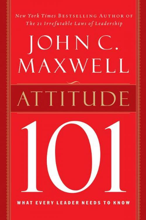 Cover of the book Attitude 101 by John Maxwell, Thomas Nelson