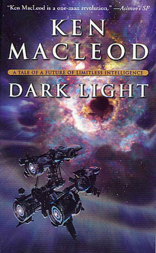 Cover of the book Dark Light by Ken MacLeod, Tom Doherty Associates