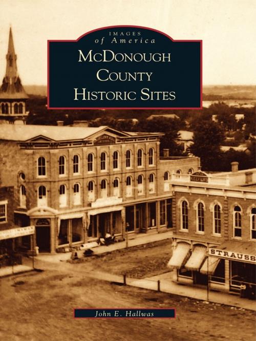 Cover of the book McDonough County Historic Sites by John E. Hallwas, Arcadia Publishing Inc.