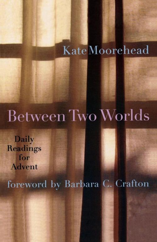 Cover of the book Between Two Worlds by Kate Moorehead, Cowley Publications