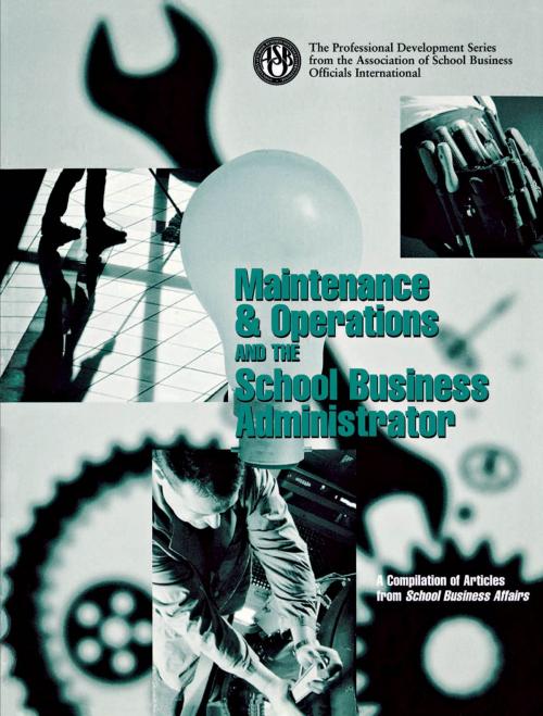 Cover of the book Maintenance & Operations and the School Business Administrator by School Business Officials Int'l, Association of, R&L Education
