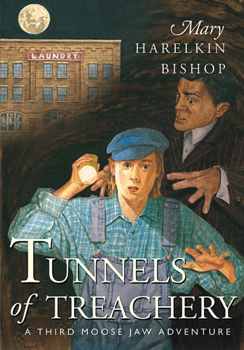 Cover of the book Tunnels of Treachery by Mary Harelkin Bishop, Coteau Books