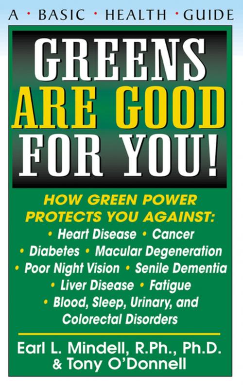 Cover of the book Greens Are Good for You! by Earl Mindell, R.Ph., Ph.D., Tony O'Donnell, Turner Publishing Company