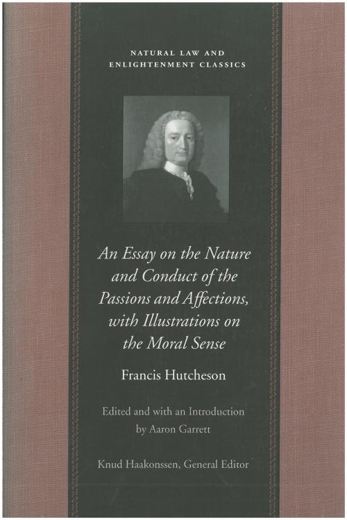 Cover of the book An Essay on the Nature and Conduct of the Passions and Affections, with Illustrations on the Moral Sense by Francis Hutcheson, Liberty Fund Inc.