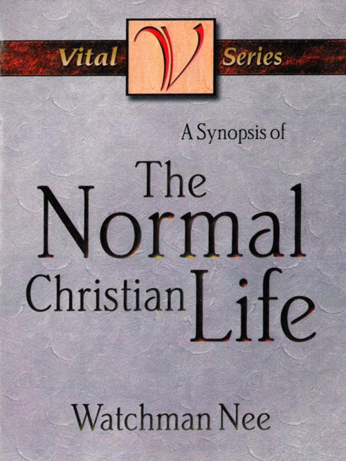 Cover of the book A Synopsis of the Normal Christian Life by Watchman Nee, CLC Publications