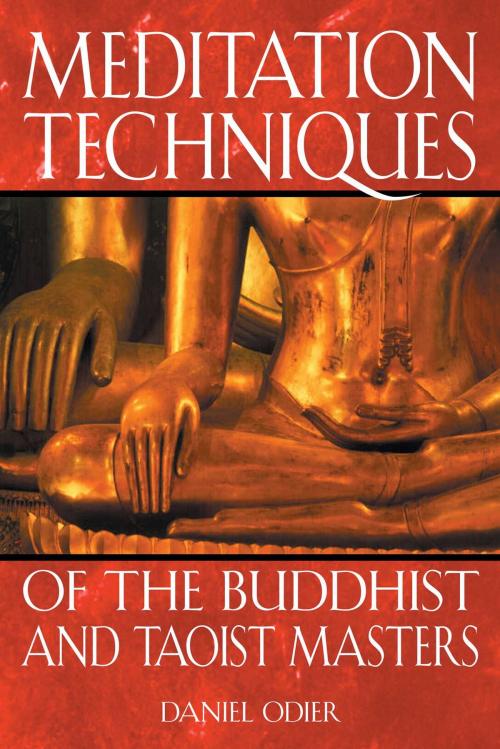 Cover of the book Meditation Techniques of the Buddhist and Taoist Masters by Daniel Odier, Inner Traditions/Bear & Company